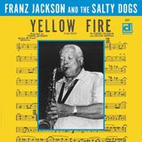 Sonic Rendezvous Franz Jackson & The Salty Dogs - Yellow Fire (CD)
