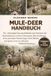 Mule-Deer-Handbuch: Der vollständige Einsteigerleitfaden zum Verhalten der Maultierhirsche, zu ihrem Lebensraum, ihrer Ernährung, ihren saisonalen ... sowie zur ethischen Wildtierbeobachtung