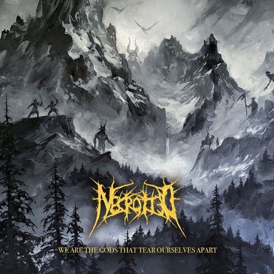 We NECROTTED We Are the Gods That Tear Ourselves Apart