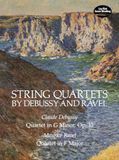 CLAUDE DEBUSSY AND MAURICE RAVEL: STRING QUARTETS: Quartet in G Minor, Op. 10/Debussy; Quartet in F Major/Ravel