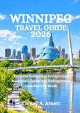 WINNIPEG TRAVEL GUIDE 2026