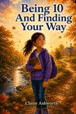 Being 10 and Finding Your Way