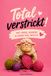 Total verstrickt! Mit Herz, Humor & ganz viel Wolle: Ein liebevolles und lustiges Geschenk für alle, die Wolle lieben
