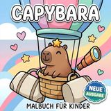Capybara Malbuch: Über 60 Niedliche Und Fröhliche Motive Für Kinder, Jugendliche Und Entspannte Kreativmomente Zu Hause