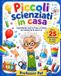Piccoli Libri GmbH Piccoli scienziati in casa: Esperimenti facili di fisica e chimica per bambini curiosi dai 6 anni