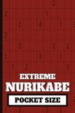 Extreme Nurikabe: Pocket Size: Mini 4x6 inch Puzzle Book | All Hard and Difficult Nurikabe Puzzles | 50 Nurikabe Puzzles, 102 pages | Compact Travel ... | Perfect Gift for Logic Puzzle Lovers