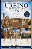 URBINO TRAVEL GUIDE 2026