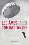 Les Erwan Bergot Les âmes combattantes - Sélection du grand prix littéraire de l'armée de Terre Erwan Bergot 2026: par l'auteur de "Le Nageur d'Auschwitz", prix Antoine Blondin 2023