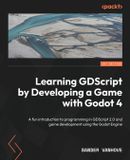Learning Packt Publishing Learning GDScript by Developing a Game with Godot 4: A fun introduction to programming in GDScript 2.0 and game development using the Godot Engine