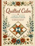 Quilted Calm Quilt Block Coloring Book