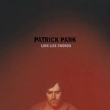 Sonic Rendezvous Patrick Park - Love Like Swords (CD)