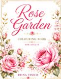 Rose Garden: Livre de coloriage pour adultes