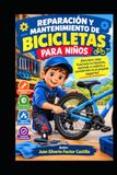 REPARACIÓN Y MANTENIMIENTO DE BICICLETAS PARA NIÑOS