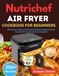 Nutrichef Airfryer Cookbook For Beginners