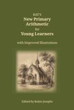Ray's New Primary Arithmetic for Young Learners: with Improved Illustrations
