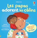 Les Usborne Mon livre des câlins - Les papas adorent les câlins