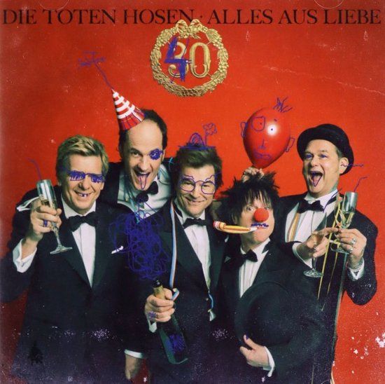 Die Toten Hosen Alles aus Liebe:40 Jahre Die Toten Hosen