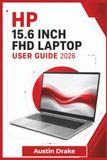 HP Laptop / 15.6 Inch FHD / USER GUIDE 2026