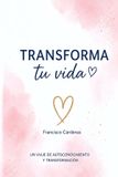 Transforma Libri GmbH Colección Aprende Tu Vida - La Trilogía Completa del Autodescubrimiento a la Sanación- Transforma tu Vida