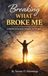 Breaking What Broke Me: A Memoir of Survival, Strength and Purpose