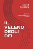 IL VELENO DEGLI DEI: saga del commissario alice scuderi
