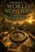 The Book of World Wonders: A Journey Through Ancient Monuments, Architectural Masterpieces, Legendary Landmarks, and Humanity's Greatest Wonders