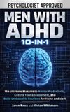 Men Libri GmbH Men with ADHD 10-in-1: The Ultimate Blueprint to Master Productivity, Control Your Environment, and Build Unshakable Routines for Home and Work