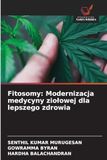 Fitosomy: Modernizacja medycyny ziolowej dla lepszego zdrowia