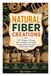 NATURAL FIBER CREATIONS: DIY Projects Using Jute, Raffia, and Sisal for Beautiful, Practical Handmade Crafts