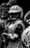 Lacrosse IQ: Learn to Think the Game