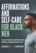 Affirmations The Black Men's Mental Wellness- Affirmations and Self-Care for Black Men