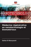 Médecine Editions Notre Savoir Médecine régénérative en nanotechnologie et biomatériaux