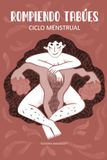 ROMPIENDO TABÚES: CICLO MENSTRUAL