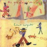 Warner Music Robert Wyatt - His Greatest Misses