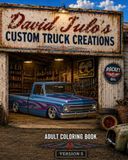 David Julo's Custom Truck Creations Pick Up Trucks 5: Dave Julo's Pick Up Truck Adult Coloring Book