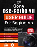 Sony DSC-RX100 VII User Guide for Beginners