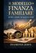 Il Modello Di Finanza Familiare: Gestire Il Denaro Con Saggezza E Scopo Paperback
