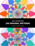 100 Original Patterns: An Adult Coloring Book with Fun, Relaxing Mandala and Geometric Patterns