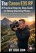 The Canon The Canon EOS RP: A practical Step by step guide to taking Stunning Photos Unlocking Full-Frame Mirrorless Camera Features, Photography Settings, ... 4K Video Techniques, Pro Workflow Essentials