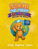 Eddie the Teddy Celebrates around the world: US Spelling. Colour. Explore. Learn.