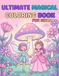 Ultimate Magical Coloring & Activity Book for Girls: Princesses, Mermaids, Fairies, Magical Forests, Farm Animals, Mazes, Puzzles, Dot-to-Dots & Fun Activities for Ages 4-8