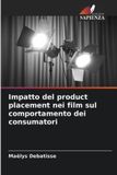 Impatto OmniScriptum SRL Impatto del product placement nei film sul comportamento dei consumatori Paperback