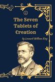 The Seven Tablets of Creation: The Babylonian Epic of Creation (Enuma Elish) — A Scholarly, Restored Edition