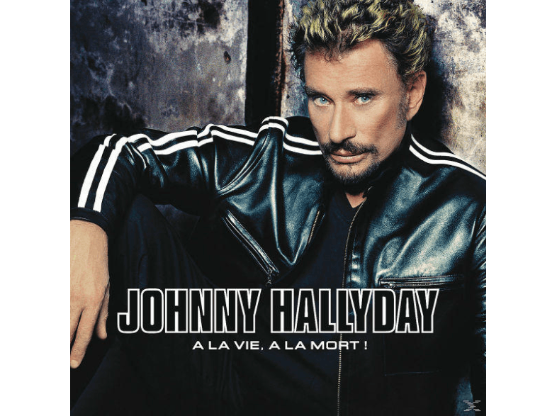 Universal Johnny Hallyday - À la Vie, À la Mort CD