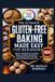 THE ULTIMATE GLUTEN-FREE BAKING MADE EASY FOR BEGINNERS