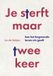Je Uitgeverij van Warven Je sterft maar twee keer