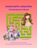 Zauberhafte Labyrinthe - Prinzessinnen-Träume