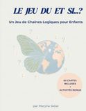 Le Jeu du Et Si...?: Un Jeu de Chaînes Logiques pour Enfants: 3