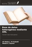 Base de datos heterogénea mediante XML: Transferir datos heterogéneos