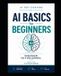 AI Libri GmbH AI for Everyone - AI Success- AI Basics for Beginners - Book 1